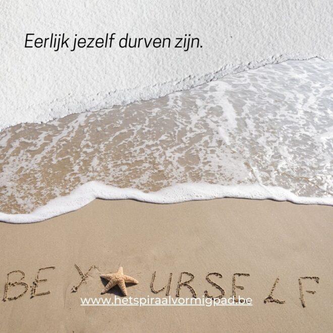 Eerlijk jezelf durven zijn