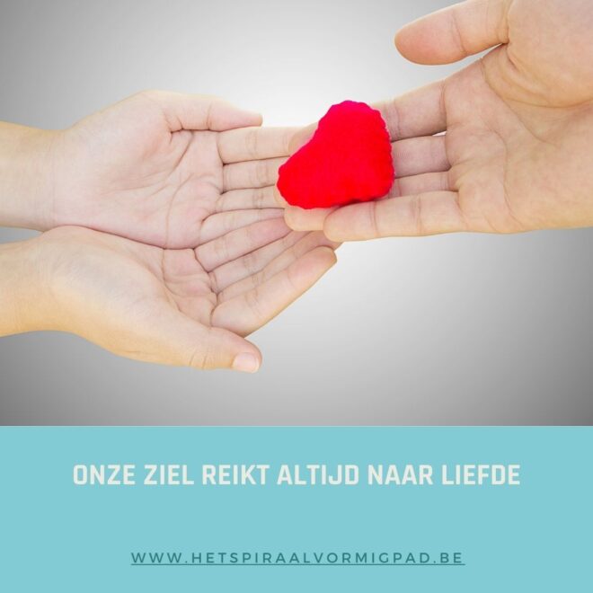 Onze ziel reikt altijd naar liefde